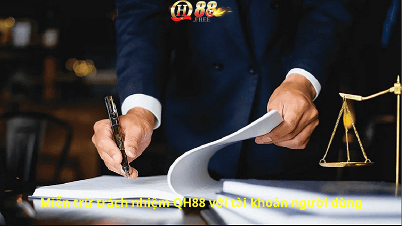 Miễn trừ trách nhiệm QH88 với tài khoản người dùng